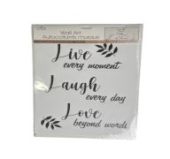 1.99 WALL ART "LIVE EVERY MOMENT LAUGH EVERY DAY LOVE BEYOND"